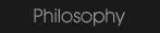 Philosophy